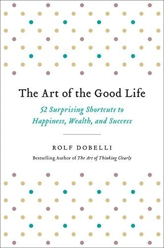 The Art of the Good Life